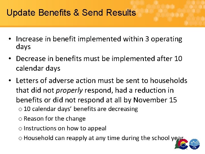Update Benefits & Send Results • Increase in benefit implemented within 3 operating days