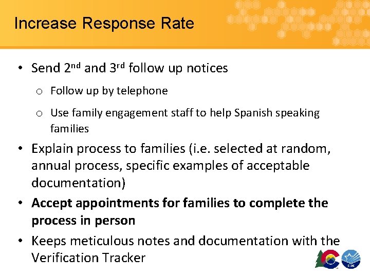 Increase Response Rate • Send 2 nd and 3 rd follow up notices o