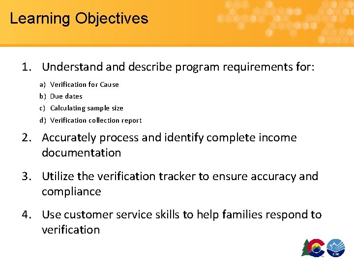 Learning Objectives 1. Understand describe program requirements for: a) b) c) d) Verification for