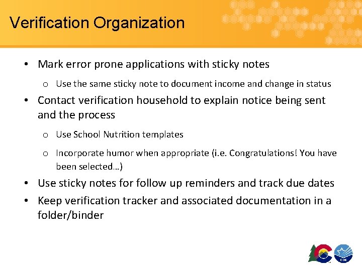 Verification Organization • Mark error prone applications with sticky notes o Use the same