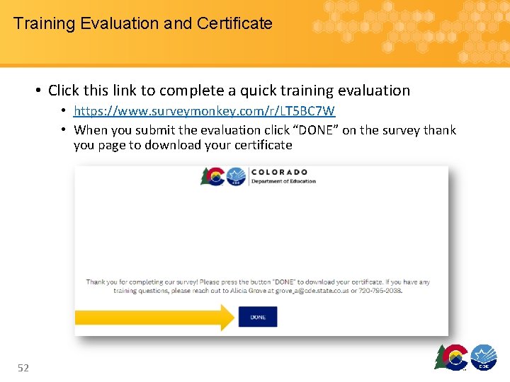 Training Evaluation and Certificate • Click this link to complete a quick training evaluation