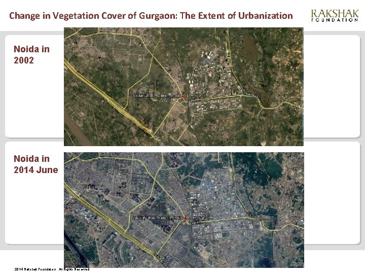 Change in Vegetation Cover of Gurgaon: The Extent of Urbanization Noida in 2002 Noida