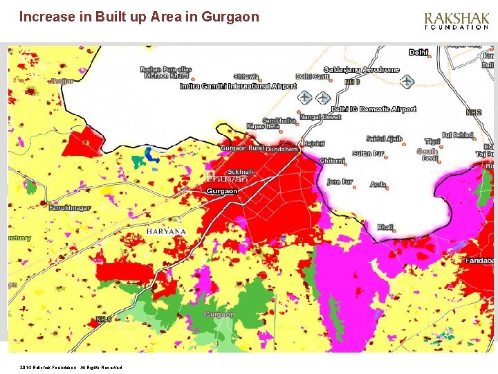 Increase in Built up Area in Gurgaon 2014 Rakshak Foundation. All Rights Reserved. 