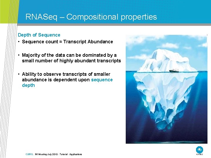 RNASeq – Compositional properties Depth of Sequence • Sequence count ≈ Transcript Abundance •