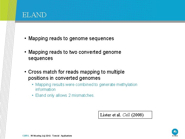 ELAND • Mapping reads to genome sequences • Mapping reads to two converted genome