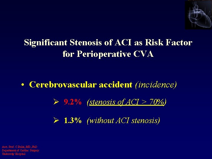 Significant Stenosis of ACI as Risk Factor for Perioperative CVA • Cerebrovascular accident (incidence)