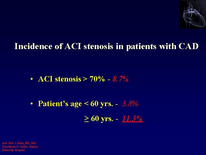 Incidence of ACI stenosis in patients with CAD • ACI stenosis > 70% -