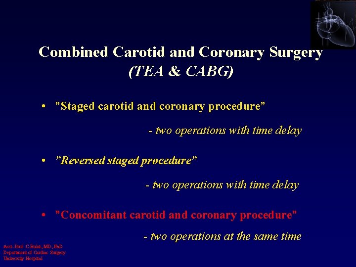 Combined Carotid and Coronary Surgery (TEA & CABG) • ”Staged carotid and coronary procedure”