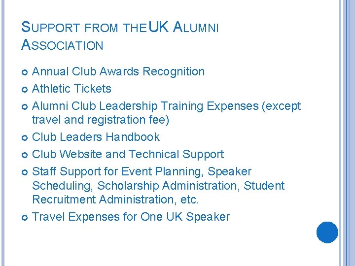 SUPPORT FROM THE UK ALUMNI ASSOCIATION Annual Club Awards Recognition Athletic Tickets Alumni Club