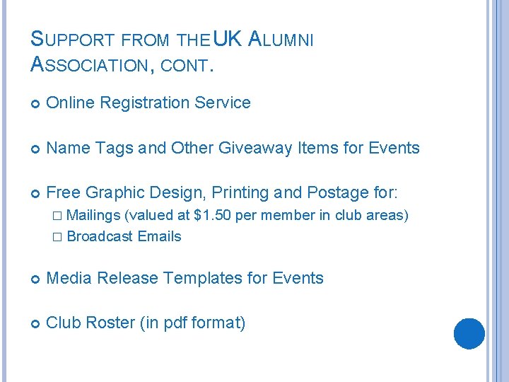 SUPPORT FROM THE UK ALUMNI ASSOCIATION, CONT. Online Registration Service Name Tags and Other