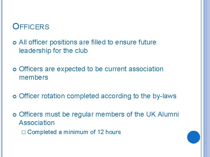 OFFICERS All officer positions are filled to ensure future leadership for the club Officers