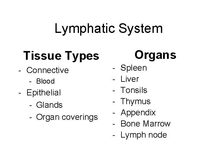 Lymphatic System Organs Tissue Types - Connective - Blood - Epithelial - Glands -