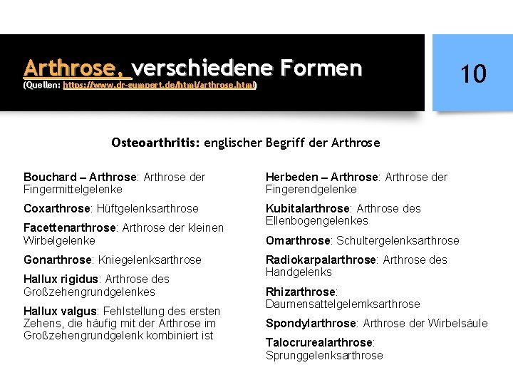 Arthrose, verschiedene Formen (Quellen: https: //www. dr-gumpert. de/html/arthrose. html) 10 Osteoarthritis: englischer Begriff der
