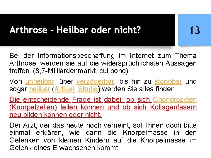 Arthrose – Heilbar oder nicht? 13 Bei der Informationsbeschaffung im Internet zum Thema Arthrose,