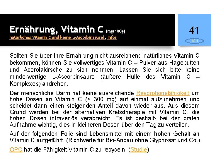 Ernährung, Vitamin C (mg/100 g) natürliches Vitamin C und keine L-Ascorbinsäure!, Infos 41 UG