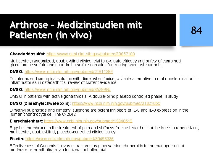 Arthrose – Medizinstudien mit Patienten (in vivo) 84 Chondoritinsulfat: https: //www. ncbi. nlm. nih.
