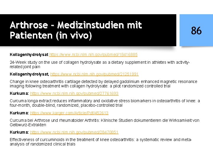 Arthrose – Medizinstudien mit Patienten (in vivo) 86 Kollagenhydrolysat https: //www. ncbi. nlm. nih.