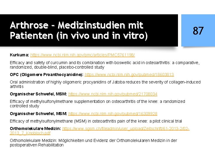 Arthrose – Medizinstudien mit Patienten (in vivo und in vitro) 87 Kurkuma: https: //www.