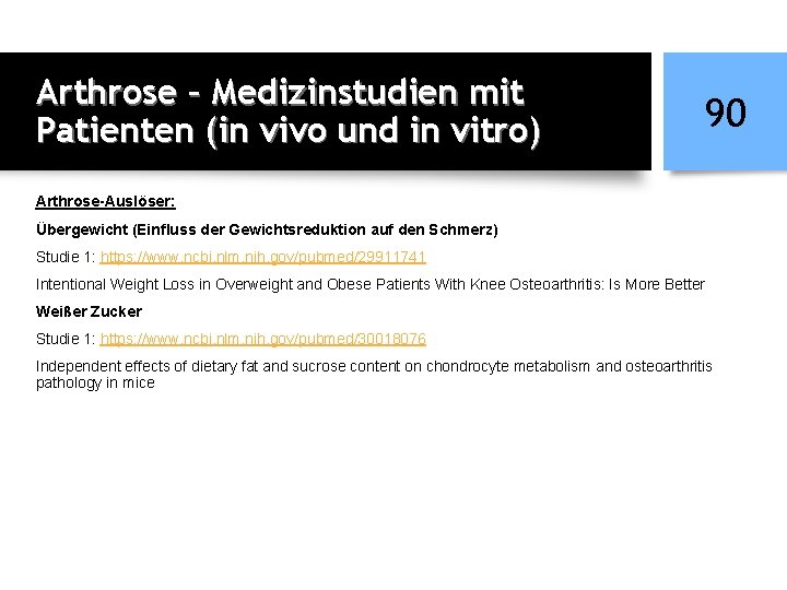 Arthrose – Medizinstudien mit Patienten (in vivo und in vitro) 90 Arthrose-Auslöser: Übergewicht (Einfluss