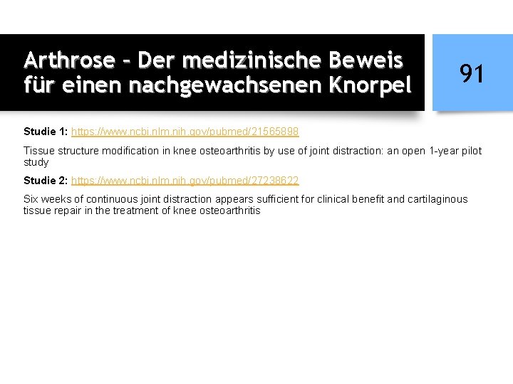 Arthrose – Der medizinische Beweis für einen nachgewachsenen Knorpel 91 Studie 1: https: //www.