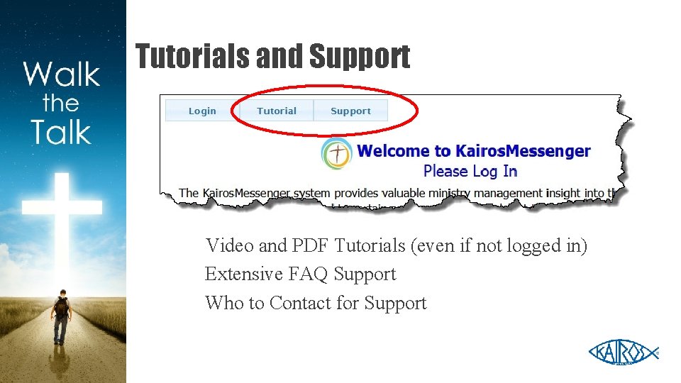Tutorials and Support Video and PDF Tutorials (even if not logged in) Extensive FAQ