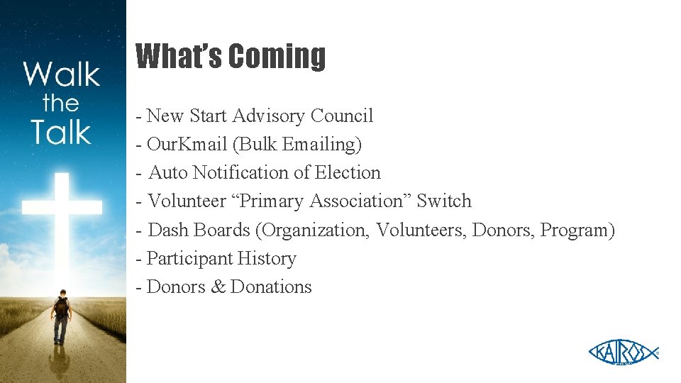 What’s Coming - New Start Advisory Council - Our. Kmail (Bulk Emailing) - Auto