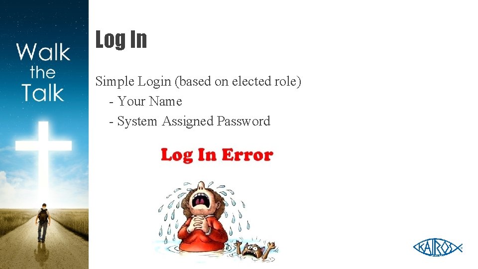 Log In Simple Login (based on elected role) - Your Name - System Assigned