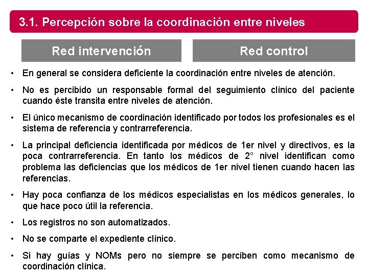 3. 1. Percepción sobre la coordinación entre niveles Red intervención Red control • En