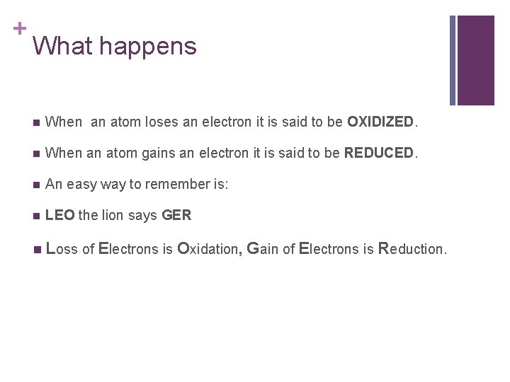 + What happens n When an atom loses an electron it is said to