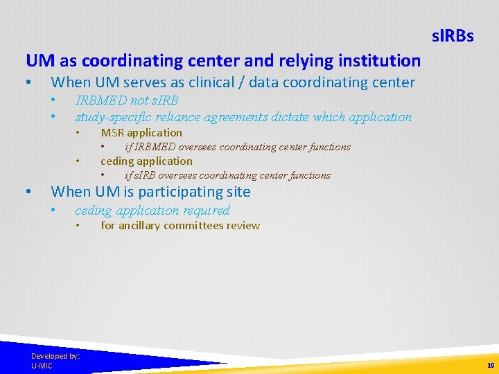 s. IRBs UM as coordinating center and relying institution • When UM serves as