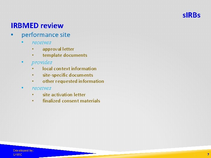 s. IRBs IRBMED review • performance site • receives • • • provides •