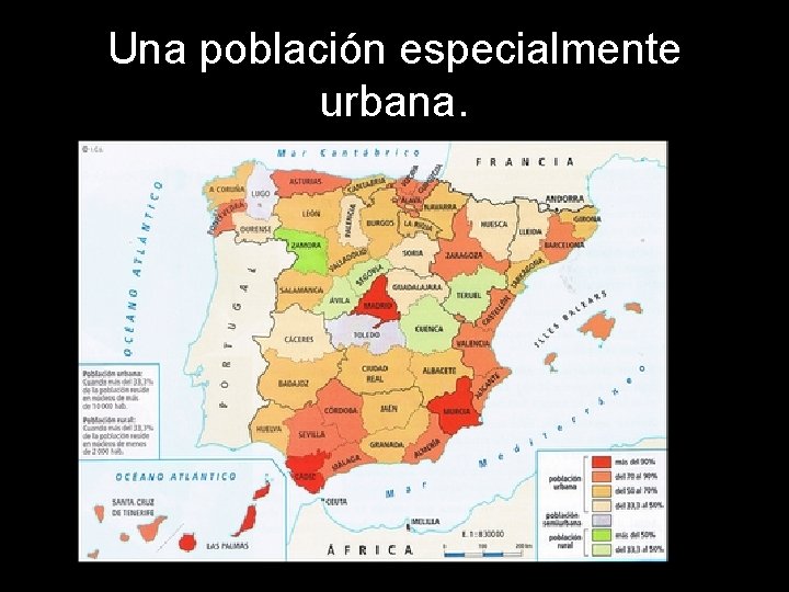 Una población especialmente urbana. 