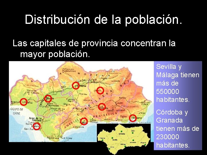 Distribución de la población. Las capitales de provincia concentran la mayor población. Sevilla y