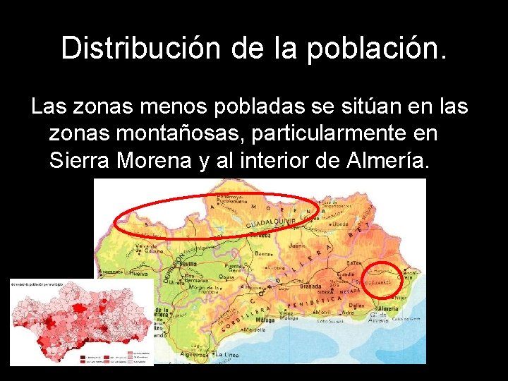 Distribución de la población. Las zonas menos pobladas se sitúan en las zonas montañosas,