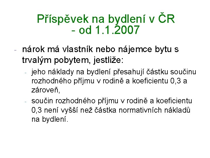 Příspěvek na bydlení v ČR - od 1. 1. 2007 - nárok má vlastník