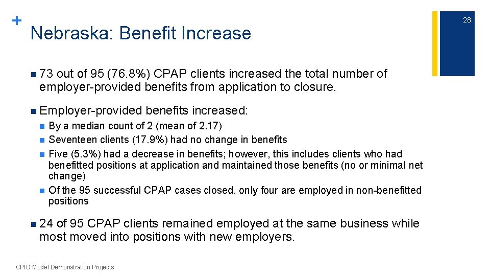 + Nebraska: Benefit Increase n 73 out of 95 (76. 8%) CPAP clients increased