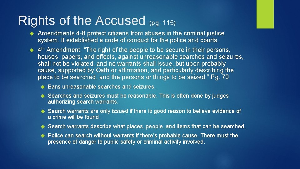 Rights of the Accused (pg. 115) Amendments 4 -8 protect citizens from abuses in