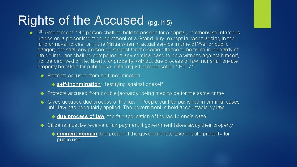 Rights of the Accused (pg. 115) 5 th Amendment: “No person shall be held