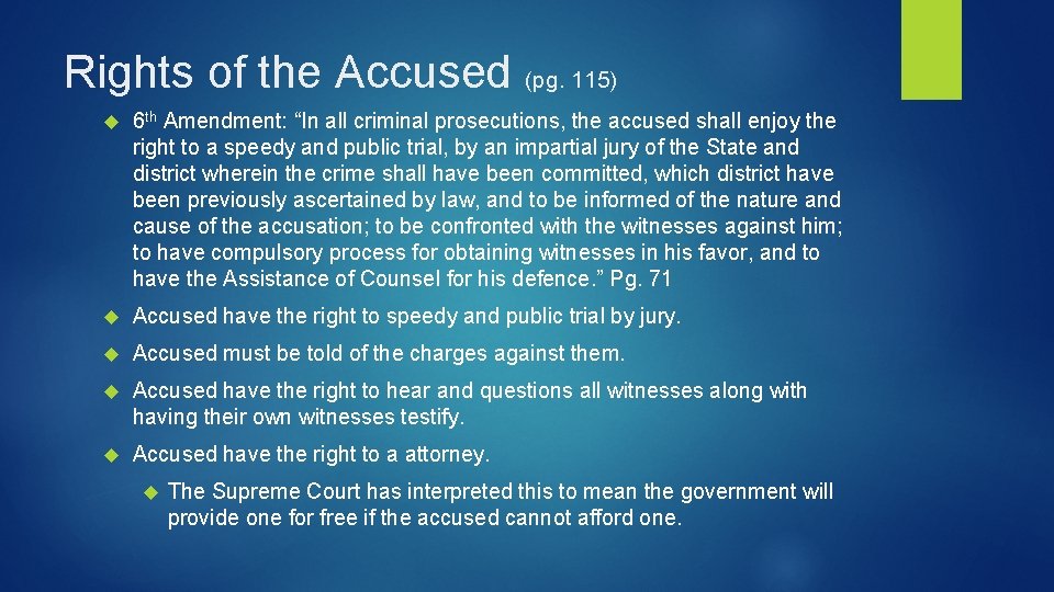 Rights of the Accused (pg. 115) 6 th Amendment: “In all criminal prosecutions, the