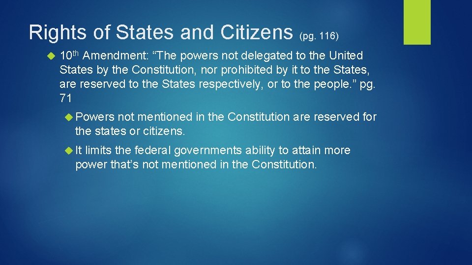 Rights of States and Citizens (pg. 116) 10 th Amendment: “The powers not delegated