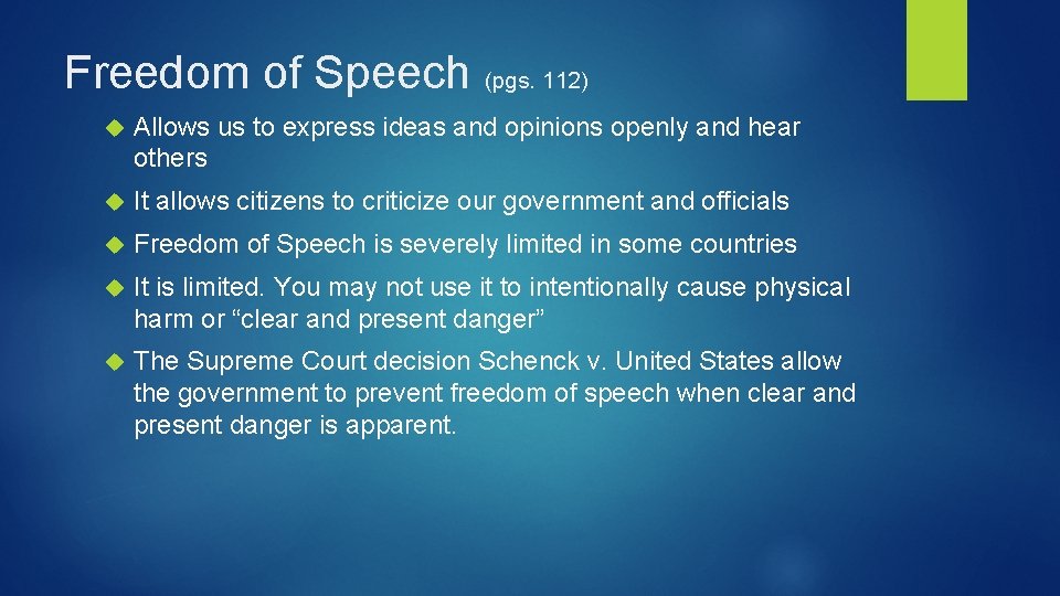 Freedom of Speech (pgs. 112) Allows us to express ideas and opinions openly and