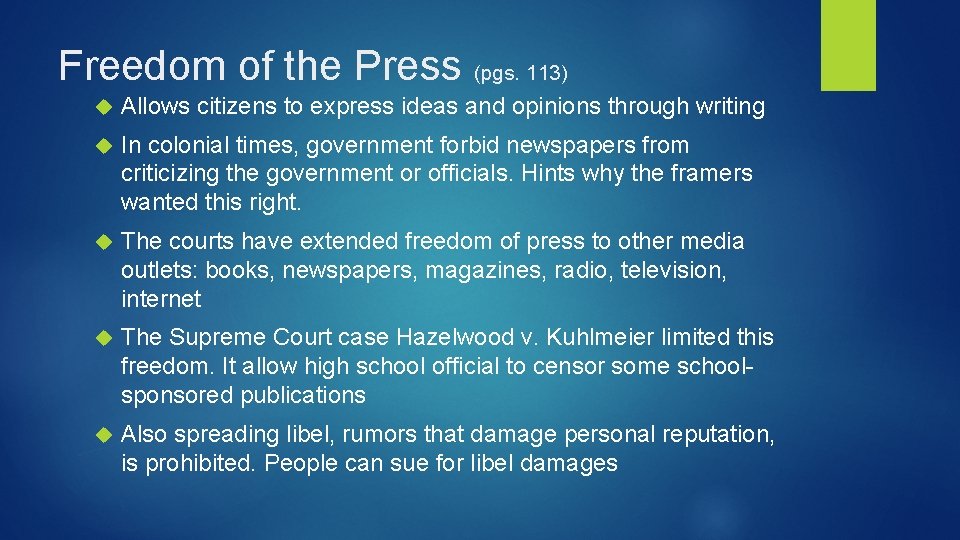 Freedom of the Press (pgs. 113) Allows citizens to express ideas and opinions through
