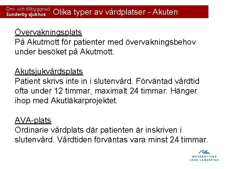 Om- och tillbyggnad Sunderby sjukhus Olika typer av vårdplatser - Akuten Övervakningsplats På Akutmott