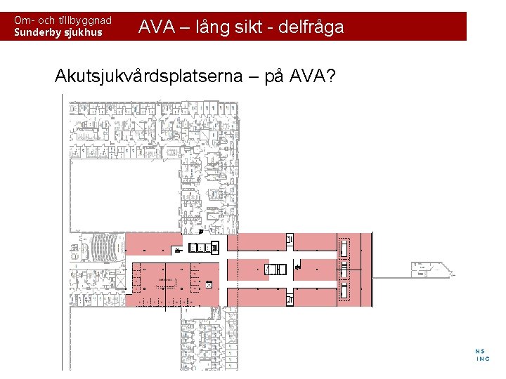 Om- och tillbyggnad Sunderby sjukhus AVA – lång sikt - delfråga Akutsjukvårdsplatserna – på