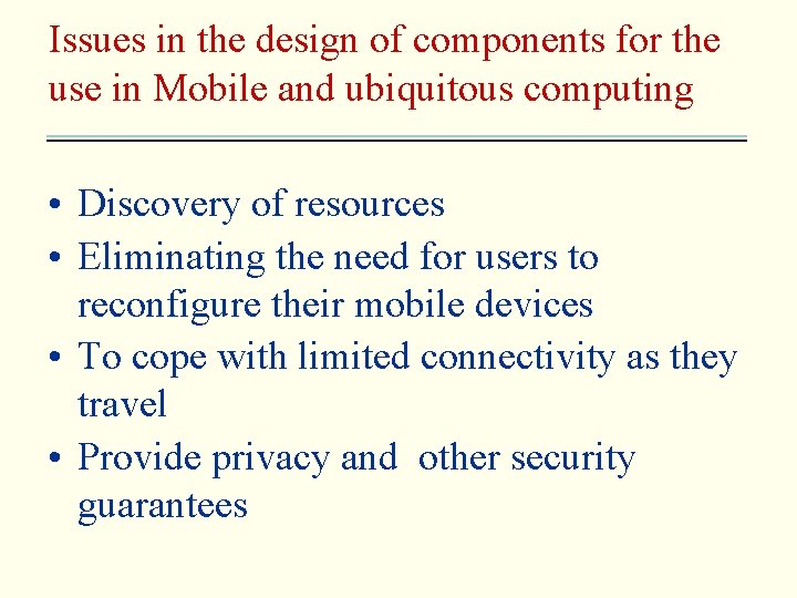 Issues in the design of components for the use in Mobile and ubiquitous computing