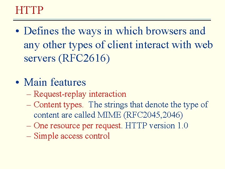 HTTP • Defines the ways in which browsers and any other types of client