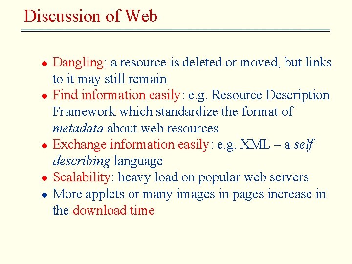 Discussion of Web l l l Dangling: a resource is deleted or moved, but