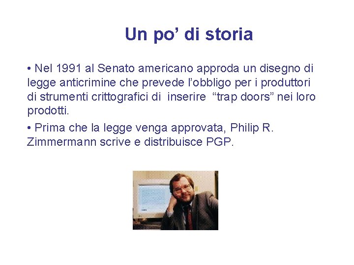 Un po’ di storia • Nel 1991 al Senato americano approda un disegno di