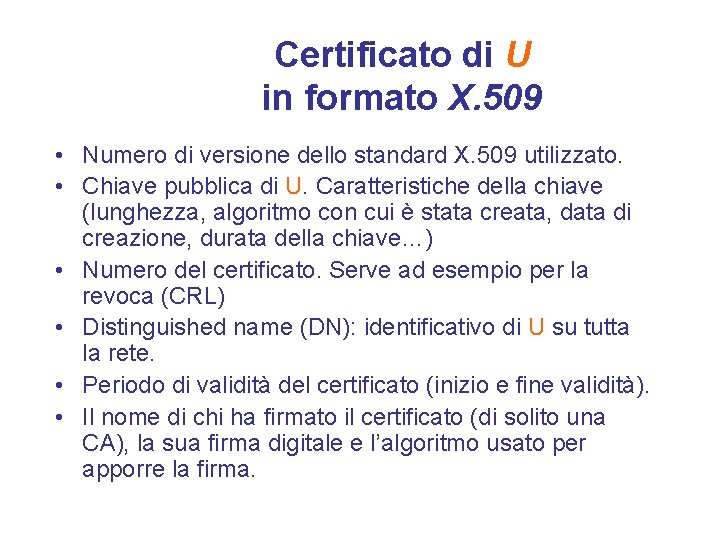Certificato di U in formato X. 509 • Numero di versione dello standard X.