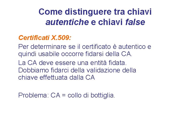 Come distinguere tra chiavi autentiche e chiavi false Certificati X. 509: Per determinare se